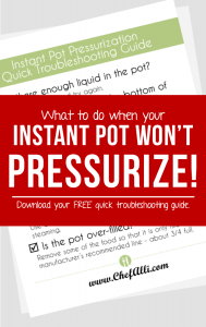 Instant Pot Won't Pressurize? Print a FREE troubleshooting guide now and get dinner done!