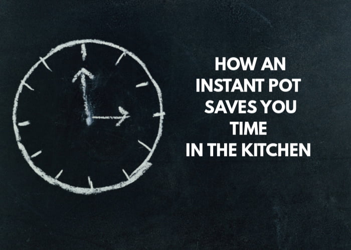 12 Ways an Instant Pot Saves Time in the Kitchen