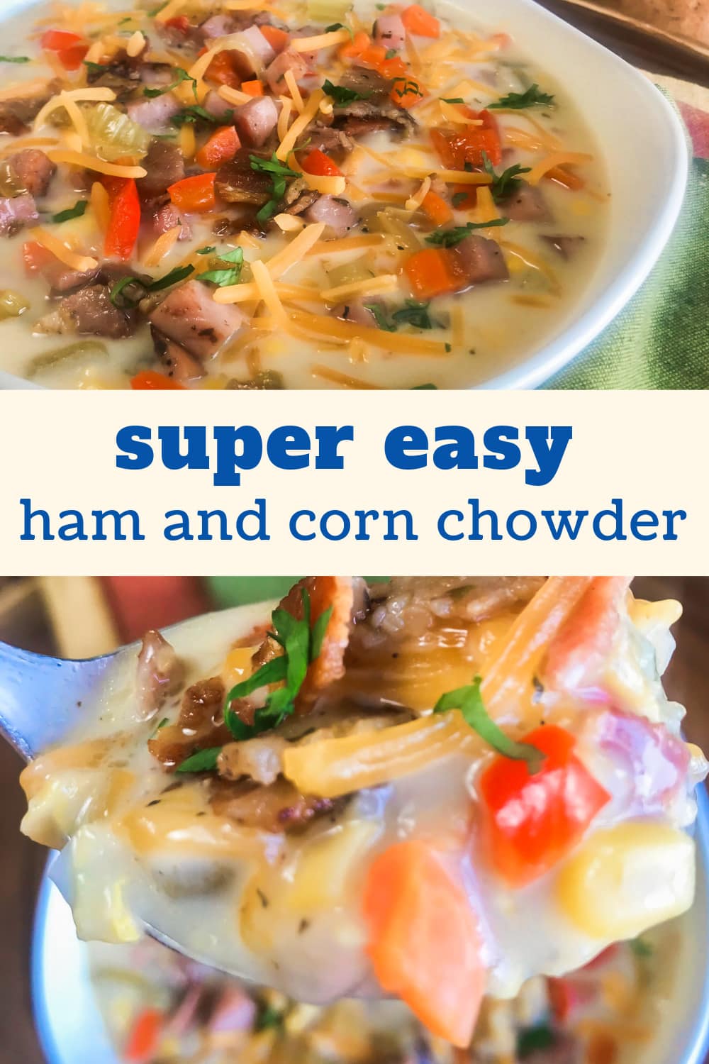 Creamy and delicious Ham and Corn Chowder. 