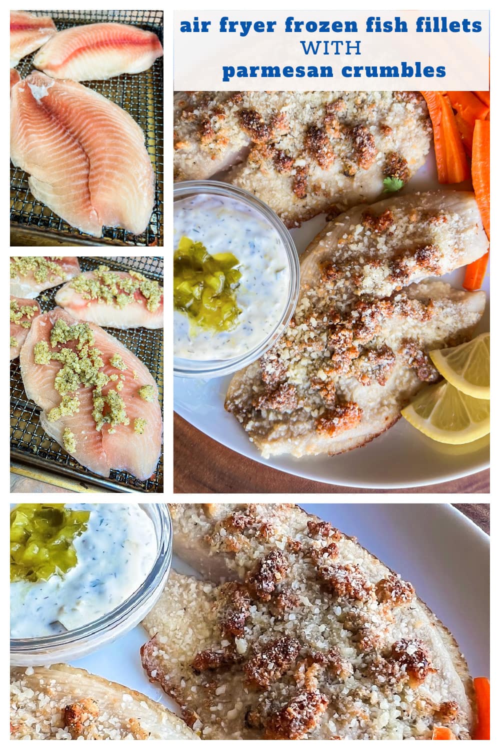 Easy to make air fryer frozen tilapia with parmesan crumbles and tartar sauce