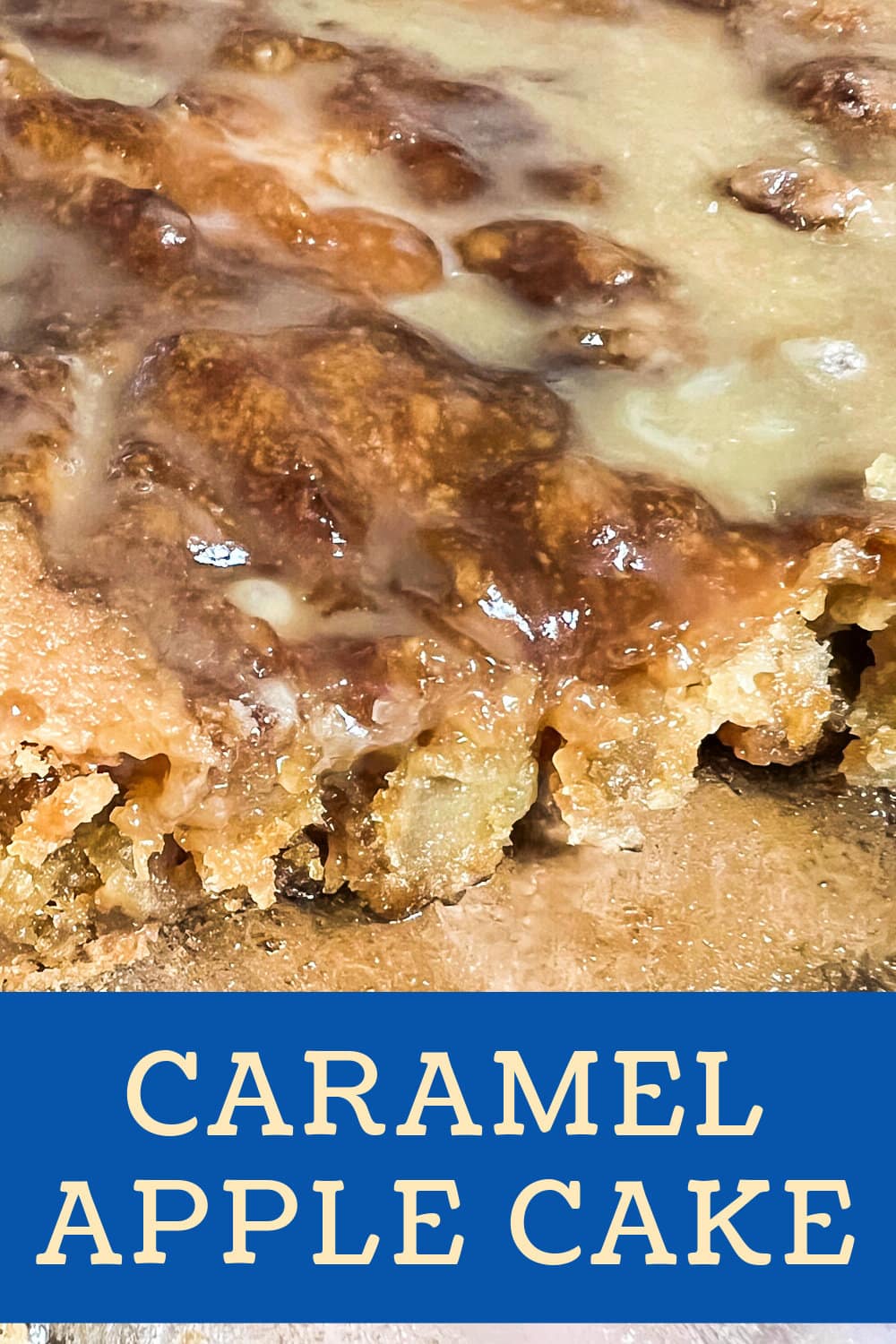 Side view of a caramel apple cake in a baking pan. 